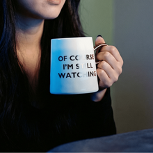 Load image into Gallery viewer, Of Course I'm Still Watching Netflix Themed Funny Tapered Mug | 11 oz | White and Blue Watercolor
