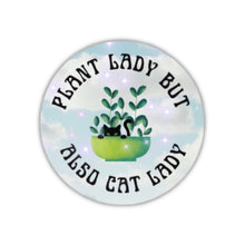 Load image into Gallery viewer, Plant Lady But Also Cat Lady Glossy Circle Vinyl Sticker 3in x 3in