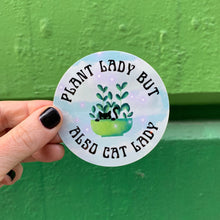 Load image into Gallery viewer, Plant Lady But Also Cat Lady Glossy Circle Vinyl Sticker 3in x 3in