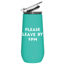 Load image into Gallery viewer, Please Leave by 9PM Champagne Tumbler in Teal | Stainless Steel To-Go Cup