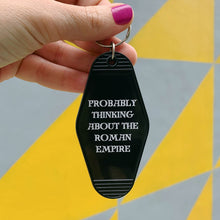 Load image into Gallery viewer, Probably Thinking About the Roman Empire Motel Style Keychain in Black