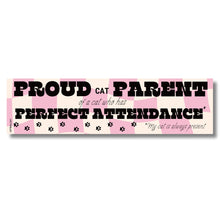 Load image into Gallery viewer, Proud Cat Parent of a Cat Who Has Perfect Attendance (My Cat Is Always Present) Bumper Sticker