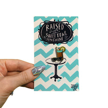 Load image into Gallery viewer, Raised On Sweet Tea &amp; Sunshine Enamel Pin
