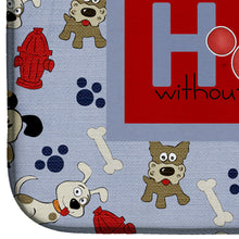Load image into Gallery viewer, A House is not a home without a dog Dish Drying Mat – Absorbent, Artistic Kitchen Essentials SB3052DDM