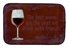 Load image into Gallery viewer, The best wines are the ones we drink with friends Dish Drying Mat – Absorbent, Artistic Kitchen Essentials SB3068DDM
