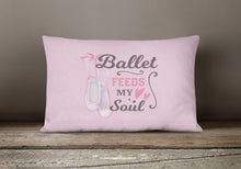 Load image into Gallery viewer, Ballet Feeds my Soul Canvas Fabric Decorative Pillow