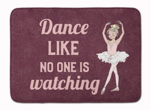 Load image into Gallery viewer, Dance like no one is watching Machine Washable Memory Foam Mat