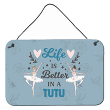 Load image into Gallery viewer, Life is Better in a Tutu Dance Wall or Door Hanging Prints