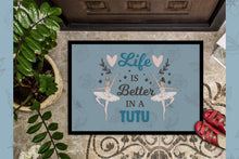 Load image into Gallery viewer, Life is Better in a Tutu Dance Doormat - 24x36 Decorative Floor Mat – Indoor/Outdoor Rug with Artistic Flair