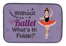 Load image into Gallery viewer, Without Ballet What's the Pointe Dance Dish Drying Mat – Absorbent, Artistic Kitchen Essentials