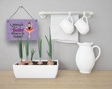 Load image into Gallery viewer, Without Ballet What's the Pointe Dance Wall or Door Hanging Prints