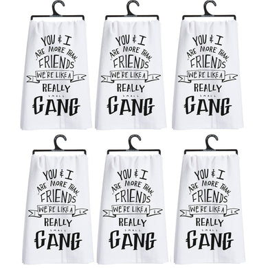 Set of 6 | You & I Are More Than Friends, We're Like a Really Small Gang Funny Snarky Dish Cloth Towel | Funny Tea Towel