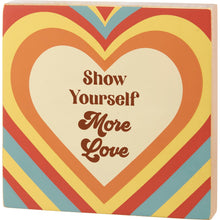 Load image into Gallery viewer, Show Yourself More Love Inspo Block Sign | Retro Hearts | 6&quot; x 6&quot;