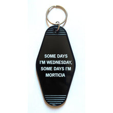 Load image into Gallery viewer, Some Days I'm Wednesday, Some Days I'm Morticia Motel Style Keychain In Black