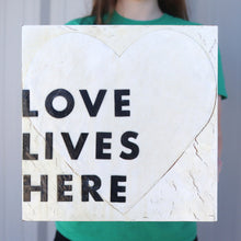 Load image into Gallery viewer, Love Lives Here Artwork
