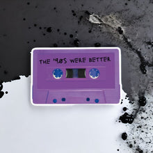 Load image into Gallery viewer, The 90's Were Better Glossy Die Cut Vinyl Sticker 3in x 1.92in