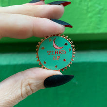 Load image into Gallery viewer, Tired AF Enamel Pin on Gift Card