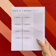 Load image into Gallery viewer, Tired As A Mother Weekly List Notepad | 8.5" x 11" Desk Planner