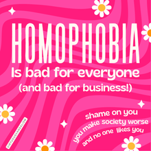 Load image into Gallery viewer, Virtuous Vandalism “Homophobia is Bad for Everyone” Sticky Notes 3" x 3" Pack of 50 | Combat and Cover Offensive Public Messages with Adhesive Protest Notes
