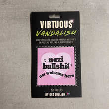 Load image into Gallery viewer, Virtuous Vandalism “Nazi Bullshit Not Welcome Here” Sticky Notes 3" x 3" Pack of 50 | Combat and Cover Offensive Public Messages with Adhesive Protest Notes