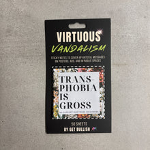 Load image into Gallery viewer, Virtuous Vandalism “Transphobia is Gross” Sticky Notes 3" x 3" Pack of 50 | Combat and Cover Offensive Public Messages with Adhesive Protest Notes