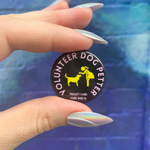 Load image into Gallery viewer, Volunteer Dog Petter 1.25" Pinback Button | Dog Lover Badge