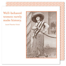 Load image into Gallery viewer, Well-Behaved Women Rarely Make History Beverage Napkin | Laurel Thatcher Ulrich Quote | 20 Count