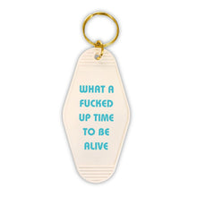 Load image into Gallery viewer, What a Fucked Up Time to Be Alive Motel Style Keychain in White