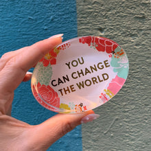 Load image into Gallery viewer, You Can Change The World Glass Paperweight