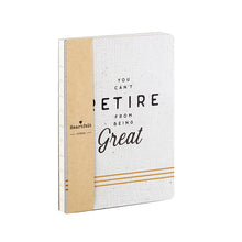 Load image into Gallery viewer, You Can't Retire From Being Great Coptic Bound Journal Notebook