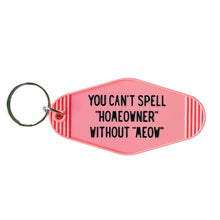 Load image into Gallery viewer, You Can't Spell Homeowner Without Meow Motel Style Keychain in Pink