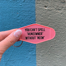 Load image into Gallery viewer, You Can't Spell Homeowner Without Meow Motel Style Keychain in Pink