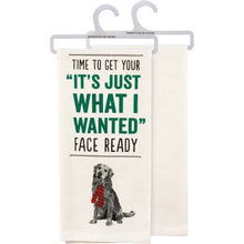 Load image into Gallery viewer, Your Just What I Wanted Face Dog Kitchen Towel | Hand Dish Cloth | 18&quot; x 26&quot;