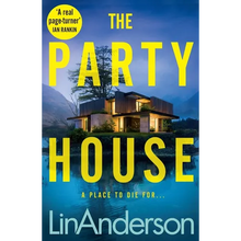 Load image into Gallery viewer, The Party House: An Atmospheric and Twisty Thriller Set in the Scottish Highlands - Hardcover