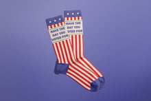 Load image into Gallery viewer, Have The Day You Voted For Socks