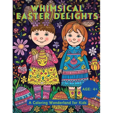 Whimsical Easter Delights: A Coloring Wonderland for Kids - Paperback