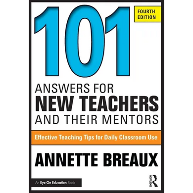 101 Answers for New Teachers and Their Mentors: Effective Teaching Tips for Daily Classroom Use - Paperback