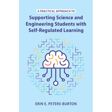 A Practical Approach to Supporting Science and Engineering Students with Self-Regulated Learning - Hardcover