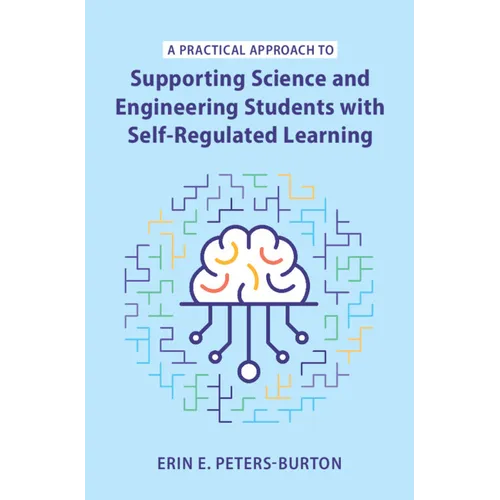A Practical Approach to Supporting Science and Engineering Students with Self-Regulated Learning - Hardcover