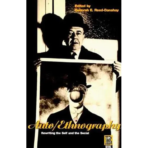 Auto/ethnography: Rewriting the Self and the Social - Paperback