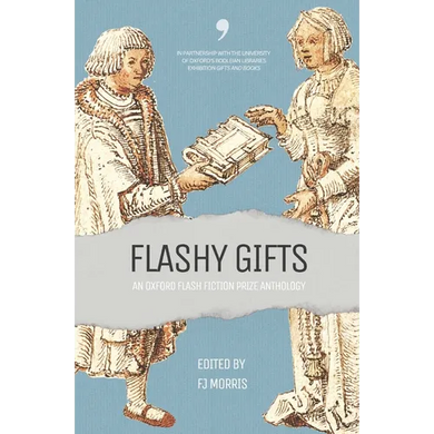 Flashy Gifts: An Oxford Flash Fiction Prize Anthology - Paperback