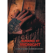 Load image into Gallery viewer, Murdered at Midnight: A Gruesome Horror Story - Paperback