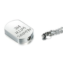 Load image into Gallery viewer, &quot;Always With Me&quot; Silver Dog Tag Cremation Necklace
