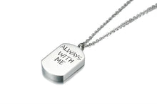 Load image into Gallery viewer, &quot;Always With Me&quot; Silver Dog Tag Cremation Necklace