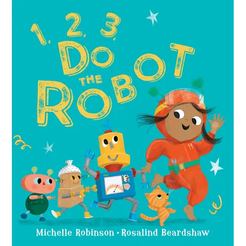 1, 2, 3, Do the Robot - Board Book