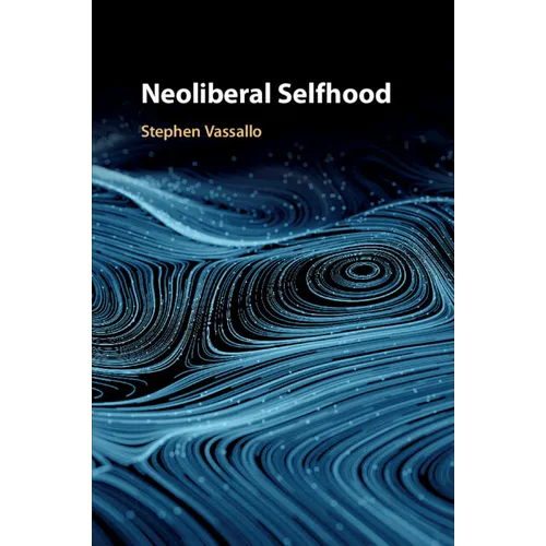 Neoliberal Selfhood - Paperback