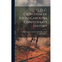 Load image into Gallery viewer, U. D. C. Catechism of South Carolina Confederate History - Hardcover