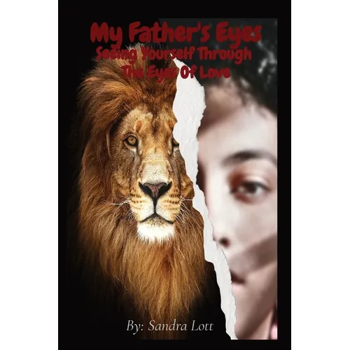 My Father's Eyes: Seeing Yourself Through The Eyes Of Love - Paperback