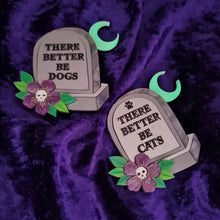 Load image into Gallery viewer, There Better be Dogs Gravestone Epitaph Brooch by Cherryloco