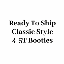 Load image into Gallery viewer, Classic Style Booties 4-5T - 7.5" Sole Ready to Ship